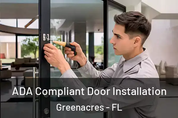 ADA Compliant Door Installation Greenacres - FL