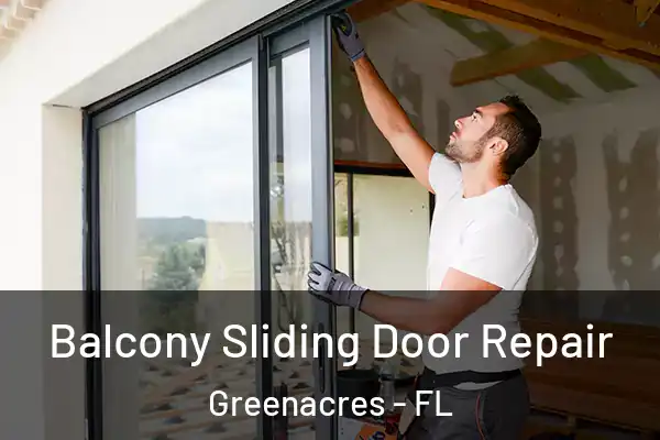Balcony Sliding Door Repair Greenacres - FL
