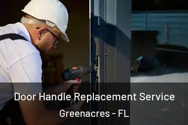 Door Handle Replacement Service Greenacres - FL