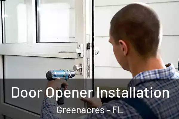 Door Opener Installation Greenacres - FL