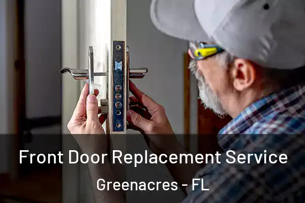 Front Door Replacement Service Greenacres - FL