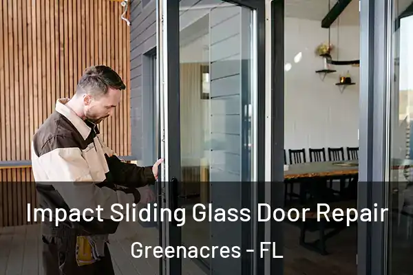Impact Sliding Glass Door Repair Greenacres - FL