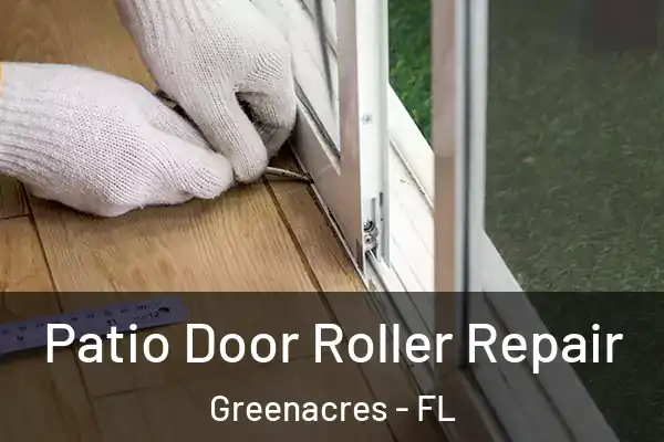 Patio Door Roller Repair Greenacres - FL