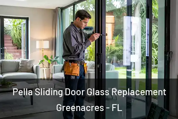 Pella Sliding Door Glass Replacement Greenacres - FL
