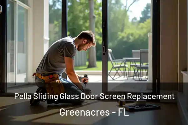 Pella Sliding Glass Door Screen Replacement Greenacres - FL