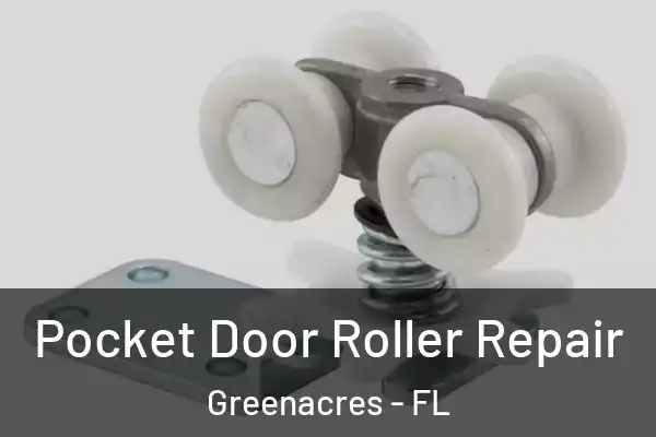 Pocket Door Roller Repair Greenacres - FL
