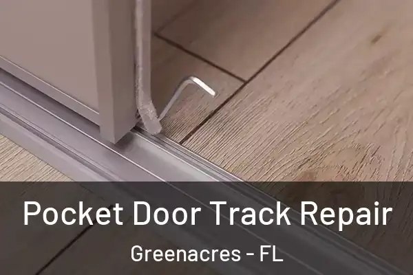 Pocket Door Track Repair Greenacres - FL