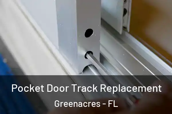Pocket Door Track Replacement Greenacres - FL