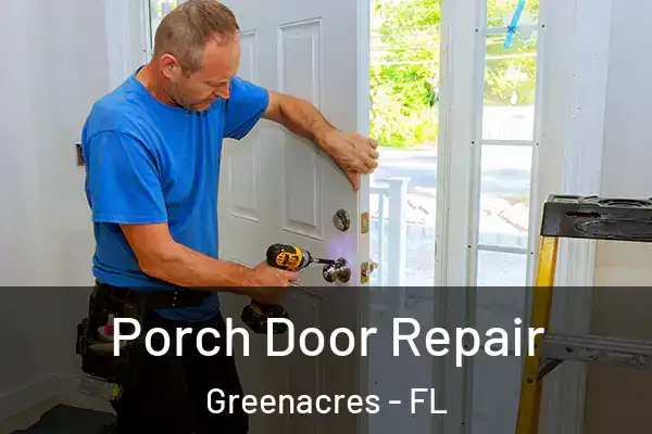 Porch Door Repair Greenacres - FL