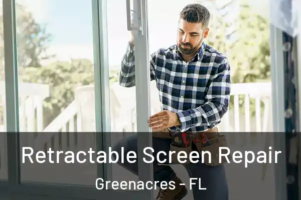Retractable Screen Repair Greenacres - FL