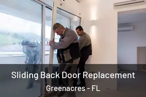 Sliding Back Door Replacement Greenacres - FL