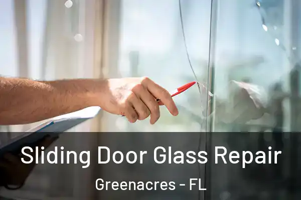 Sliding Door Glass Repair Greenacres - FL