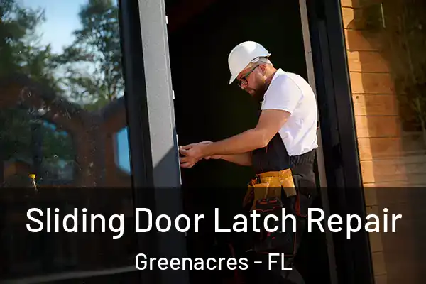 Sliding Door Latch Repair Greenacres - FL