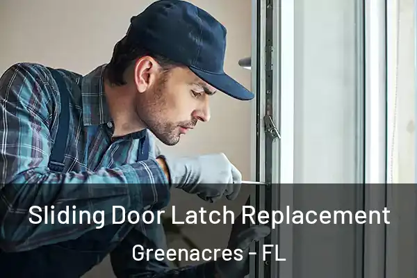 Sliding Door Latch Replacement Greenacres - FL