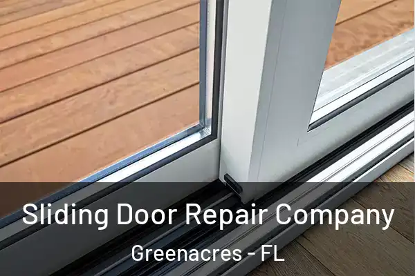 Sliding Door Repair Company Greenacres - FL