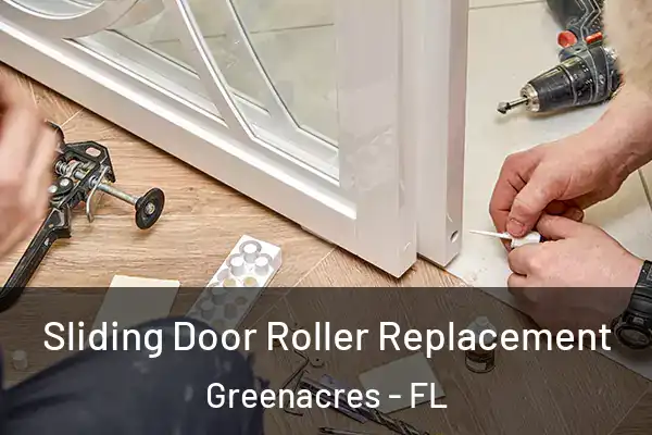 Sliding Door Roller Replacement Greenacres - FL