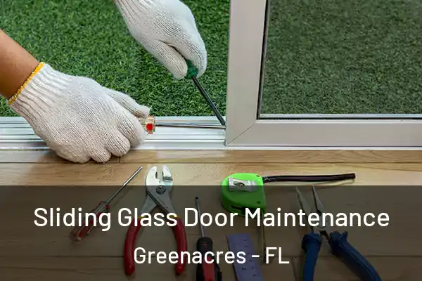 Sliding Glass Door Maintenance Greenacres - FL