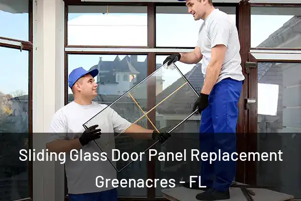 Sliding Glass Door Panel Replacement Greenacres - FL