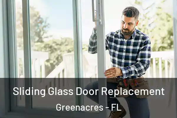 Sliding Glass Door Replacement Greenacres - FL