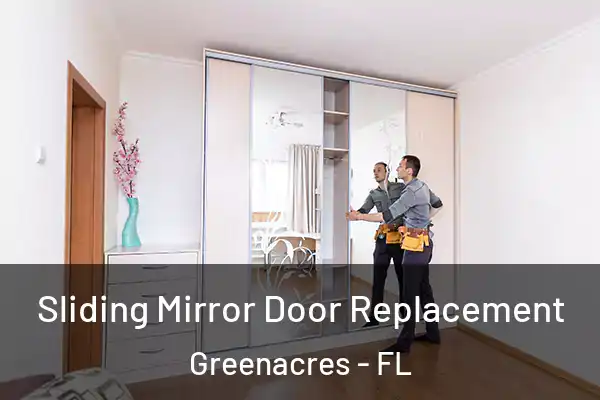 Sliding Mirror Door Replacement Greenacres - FL