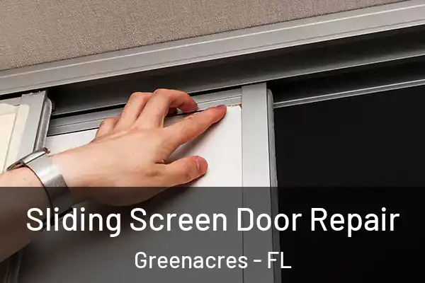 Sliding Screen Door Repair Greenacres - FL