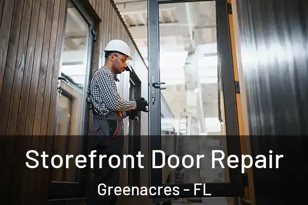 Storefront Door Repair Greenacres - FL